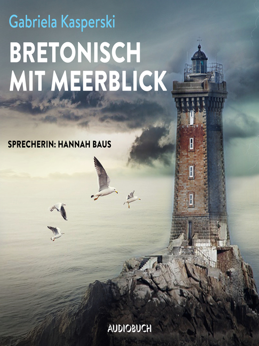 Title details for Bretonisch mit Meerblick (ungekürzt) by Gabriela Kasperski - Available
